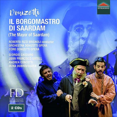 도니제티: 오페라 &#39;자르담의 시장&#39; (Donizetti: Opera &#39;Il Borgomastro di Saardam&#39;) (2CD) - Roberto Rizzi Brignoli