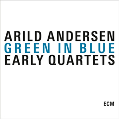 Arild Andersen - Green In Blue - Early Quartets (3CD)