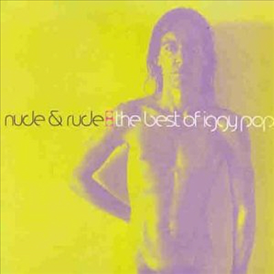 Iggy Pop - Nude &amp; Rude : The Best Of Iggy Pop (CD)