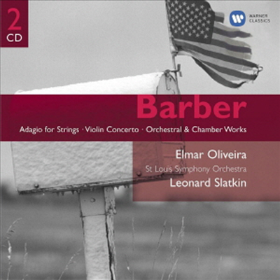 바버 : 대표 작품집 - 현을 위한 아다지오, 바이올린 협주곡 외(Barber : Orchestral &amp; Chamber Works -Adagio For Strings, Violin Concerto, Etc) (2CD) - Elmar Oliveir