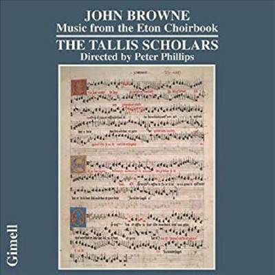 존 브라운 : 음악, 이튼 합창집으로부터 (John Browne : Music from the Eton Choirbook - Salve regina I, Stabat iuxta, Stabat mater, O regina mundi clara, O Maria salvatoris)(CD) - Tallis Scholars