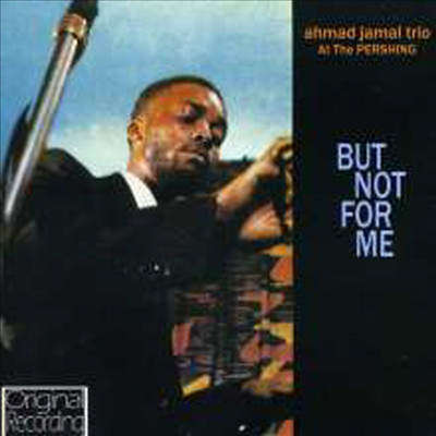 Ahmad Jamal - At The Pershing: But Not For Me (CD)