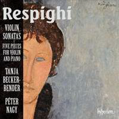 레스피기: 바이올린 소나타 &amp; 소품집 (Respighi: Violin Sonatas &amp; Pieces)(CD) - Tanja Becker-Bender