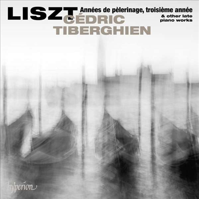 리스트: 순례의 해 제 3년 &amp; 후기 피아노 작품집 (Liszt: Annees de pelerinage, 3eme annee - and other late piano works)(CD) - Cedric Tiberghien