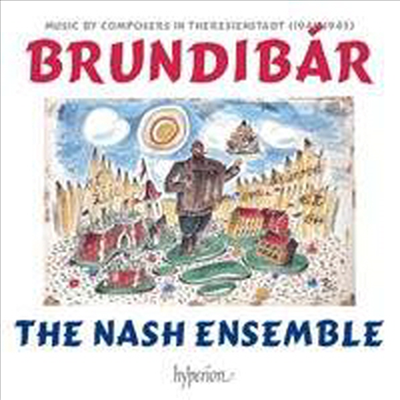 브룬디바르 - 테레진 수용소의 작곡가들 (Brundibar - Music by composers in Theresienstadt)(CD) - Nash Ensemble