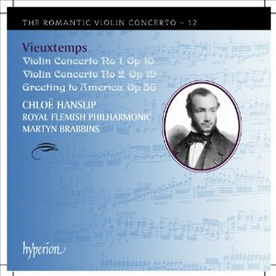 비외탕: 바이올린 협주곡 1번 &amp; 2번 - 낭만주의 바이올린 협주곡 12집 (Vieuxtemps: Violin Concertos Nos.1 &amp; 2 - Romantic Violin Concerto vol.12)(CD) - Chloe Hanslip