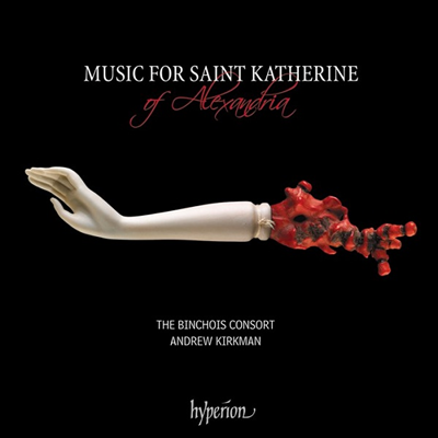 알렉산드리아의 성녀 캐서린을 위한 음악 (Music for Saint Katherine of Alexandria)(CD) - Andrew Kirkman