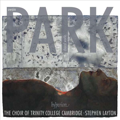 오와인 파크: 합창 작품집 (Owain Park: Choral Works)(CD) - Stephen Layton