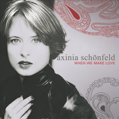 Axinia Schonfeld - When We Make Love (CD)