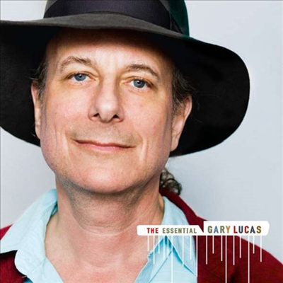 Gary Lucas - The Essential Gary Lucas (Digipack)(2CD)