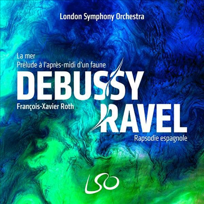 드뷔시: 바다, 목신의 오후 전주곡, 라벨: 스페인 광시곡 (Debussy: La Mer. Prelude A L'apres-midi D'un Faune, Ravel: Rapsodie Espagnole) (SACD Hybrid) - Francois-Xavier Roth