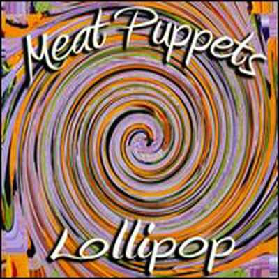Meat Puppets - Lollipop (Ecopack)(CD)