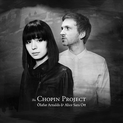 알리스 사라 오트/올라퍼 아르날즈 - 쇼팽 프로젝트 (Alice Sara Ott/Olafur Arnalds - Chopin Project) (Digipack)(CD) - Alice Sara Ott