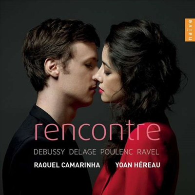 만남 - 프랑스 가곡집 (Rencontre - Franch Songs)(CD) - Raquel Camarinh