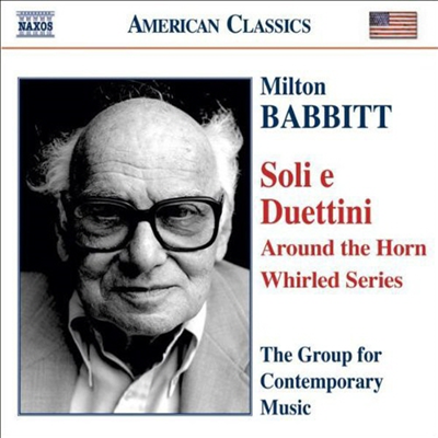 American Classics - 배빗 : 실내악 작품집 (Babbitt : Soli e Duettini)(CD) - Milton Babbitt