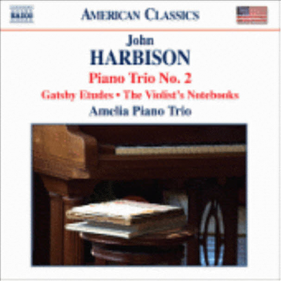American Classics - 하비슨 : 실내악 작품집 - 피아노 트리오 2번, 첼로모음곡 외 (Harbison : Piano Trios, Gatsby Etudes, The Violist's Notebook)(CD) - Amelia Piano Trio