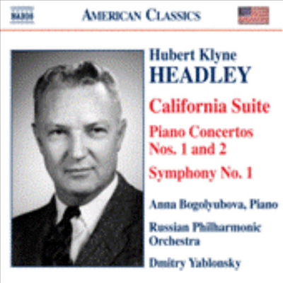 American Classics - 헤들리 : 캘리포니아 모음곡, 교향곡 1번, 피아노 협주곡 1-2번 (Headley : California Suite, Piano Concertos Nos.1 and 2, Symphony No.1)(CD) - Dmitry Yablonsky