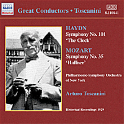 Great Conductor - 하이든 : 교향곡 101번 '시계', 모차르트 : 교향곡 35번 '하프너' (Haydn : Symphony No.101 'The Clock', Mozart : Symphony No.35 K.385 'Haffner')(CD) - Arturo Toscanini