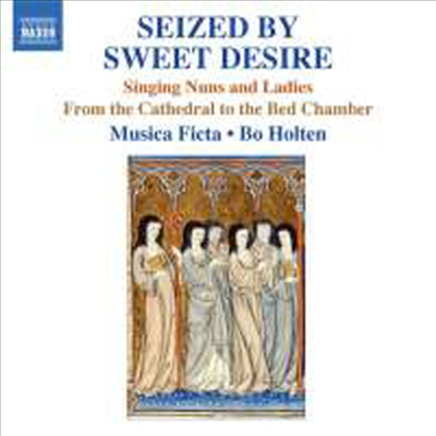 달콤한 욕망에 사로잡혀 (레오넹, 페로탱과 중세 여성음유시인들의 노래) (Seized By Sweet Desire)(CD) - Bo Holten