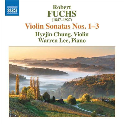 로베르토 푹스: 바이올린 소나타 1, 2 & 3번 (Robert Fuchs: Violin Sonatas Nos.1, 2 & 3)(CD) - Hyejin Chung