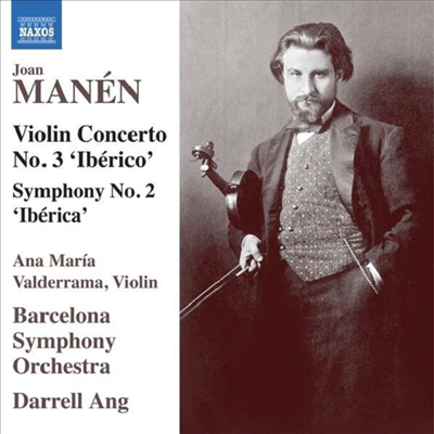 마넨: 바이올린 협주곡 3번 &amp; 교향곡 2번 &#39;이베리카&#39; (Manen: Violin Concerto No. 3 &#39;Iberico&#39; &amp; Symphony No.2 &#39;Iberica&#39;)(CD) - Ana Maria Valderrama