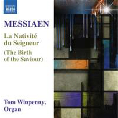 메시앙: 구세주의 탄생 (Messiaen: La Nativite du Seigneur)(CD) - Tom Winpenny