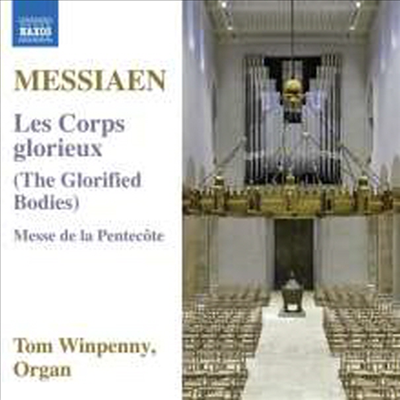 메시앙: 오르간 작품집 (Messiaen: Les Corps glorieux)(CD) - Tom Winpenny