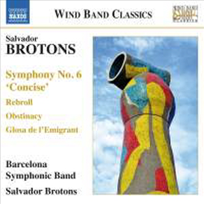 브로톤스: 교향곡 6번 &#39;콘사이스&#39; &amp; 리브롤 (Brotons: Symphony No. 6 &#39;Concise&#39; &amp; Rebroll)(CD) - Salvador Brotons