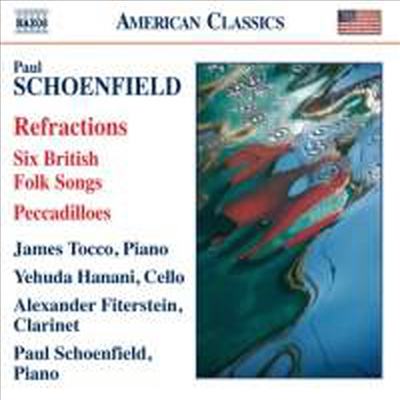 쇤필드 : 6개의 영국민요, 페카딜로에스, 단편들(Paul Schoenfield : Refractions)(CD) - 여러 연주가