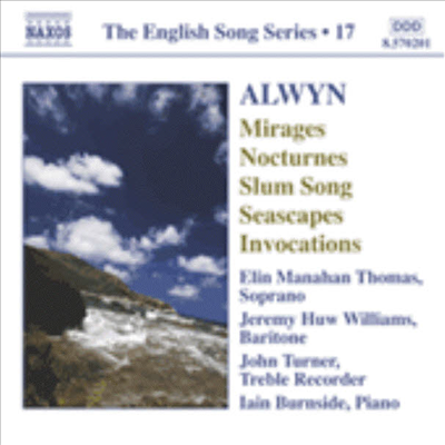 올윈: 미라쥬, 6개의 야상곡, 바다풍경, 기원 (Alwyn: Mirages, 6 Nocturnes, Seascapes, Invocations) (English Song, Vol. 17)(CD) - Jeremy Huw Williams