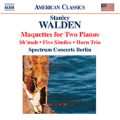 월든 : 마케트, 호른 트리오, 5개의 직유법, 슈마 (Stanley Walden : Maquettes)(CD) - Ya-Fei Chuang