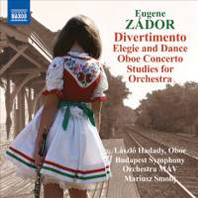 자도르: 현을 위한 디베르티멘토, 현을 위한 스터디 & 오보에 협주곡 (Zador: Divertimento For Strings, Studies For Orchestra & Oboe Concerto)(CD) - Mariusz Smolij
