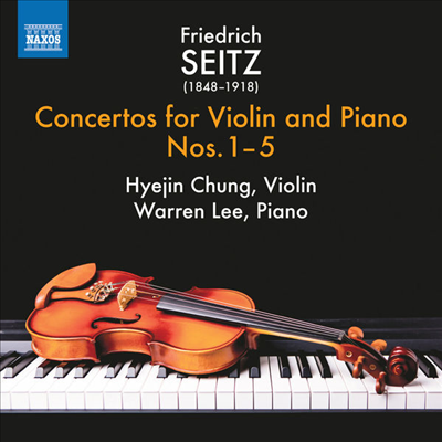 자이츠: 바이올린과 피아노를 위한 협주곡 1 - 5번 (Seitz: Concertos for Violin and Piano Nos.1 - 5)(CD) - Hyejin Chung(정혜진)