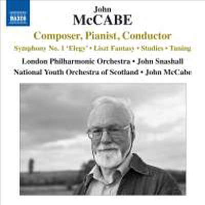 존 맥케이브: 교향곡 1번 &#39;엘리지&#39; &amp; 조율, 리스트 주제에 의한 환상곡 (John McCabe: Symphony No. 1 ‘Elegy’, Tuning &amp; Fantasy On A Theme Of Liszt)(CD) - John Snashall