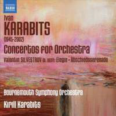 카라비츠 &amp; 실베스트로프: 관현악 작품집 (Karabits &amp; Silvestrov: Works for Orchestral)(CD) - Kirill Karabits