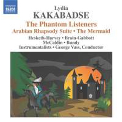 카카바제 : 인어, 러시아 그림, 아라비안 랩소디 모음곡, 유령 청취자 외 (Lydia Kakabadse : The Phantom Listeners)(CD) - 여러 연주가