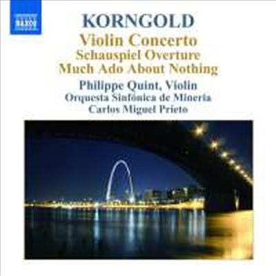 코른골트 : 바이올린 협주곡, 헛소동 모음곡 &amp; 극을 위한 서곡 Korngold : Violin Concerto Op.35 &amp; chauspiel Overture Op.4)(CD) - Philippe Quint