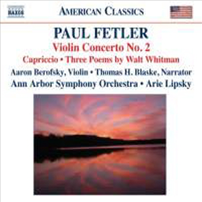 페틀러 : 바이올린 협주곡 2번, 월트 휘트먼의 3개의 시 & 카프리치오 (Paul Fetler : Violin Concerto No.2)(CD) - Aaron Berofsky