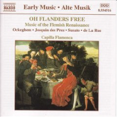 플란더스 르네상스의 음악 (Oh Flanders Free - Music of the Flemish Renaissance)(CD) - Capilla Flamenca