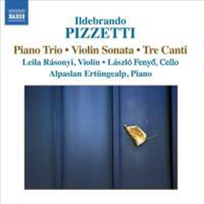 피제티 : 피아노 트리오, 바이올린 소나타 (Pizzetti : Piano Trio, Violin Sonata &amp; Tre Canti)(CD) - Leila Rasonyi