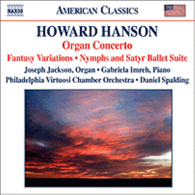 핸슨 : 오르간 협주곡, 발레모음곡 '님프와 사티르', 환상 변주곡 (Hanson : Organ Concerto, Fantasy Variations, Nymphs And Satyr Ballet Suite)(CD) - Daniel Spalding