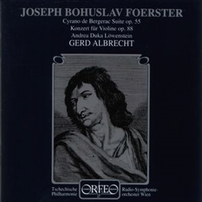 푀르스터: 바이올린 협주곡, 관현악 모음곡 '시라노 드 베르주락' (Forster: Violin Concerto Op.88, Cyrano de Bergerac Op.55)(CD) - Gerd Albrecht