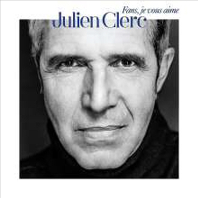 Julien Clerc - Fans, Je Vous Aime (2CD)