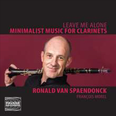 로날드 판 스파엔동크 - 독주 클라리넷의 미니멀리즘 (Ronald van Spaendonck - Minimalist Music for Clarinets &#39;Leave Me Alone&#39;)(CD) - Ronald van Spaendonck