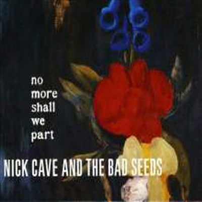 Nick Cave & the Bad Seeds - No More Shall We Part (CD)