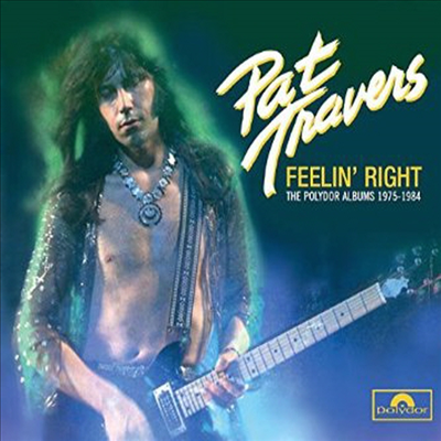 Pat Travers - Feelin&#39; Right - The Polydor Albums 1975-1984 (4CD)