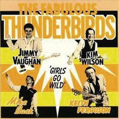 Fabulous Thunderbirds - Girls Go Wild (Remastered)(Digipack)(CD)