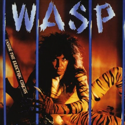 W.A.S.P. - Inside The Electric Circus (180g Heavyweight Vinyl LP)(LP 커버 보호용 비닐 증정)