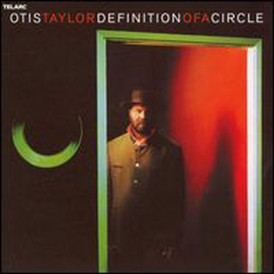 Otis Taylor - Definition of a Circle (CD)