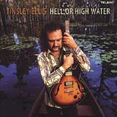 Tinsley Ellis - Hell Or High Water (CD)